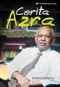 Cerita Azra: Biografi Cendekiawan Muslim Azyumardi Azra