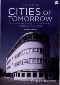 Cities of Tomorrow: An Intellectual History of Urban Planning and Design Since 1880