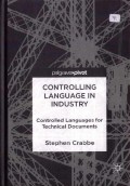 Controlling Language in Industry: Controlled Languages for Technical Documents