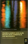 Dinamika Sumber Daya Alam, Negara Developmentaris, dan Masyarakat Persepektif Sosiologi Perubahan Ekonomi