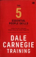 The 5 Essential People Skills: Sukses Menjalin Hubungan dengan Orang Lain dalam Segala Hal