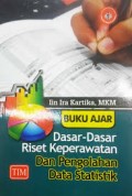 Dasar-dasar Riset Keperawatan dan Pengolahan Data Statistik: Buku Ajar