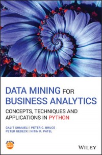 Data Mining for Business Analytics: Concepts, Techniques and Applications in Phyton