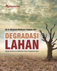 Degradasi Lahan: Metode Analisis dan Aplikasinya Dalam Penggunaan Lahan