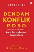 Dendam Konflik Poso: Konflik Poso dari Perspektif Komunikasi Polititik (Periode 1998 - 2001)