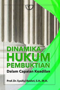 Dinamika Hukum Pembuktian dalam Capaian Keadilan