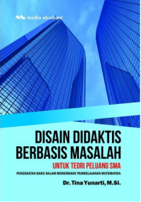 Disain Didaktis berbasis Masalah untuk Teori Peluang SMA Pendekatan Baru dalam Memperbaiki Pembelajaran Matematika