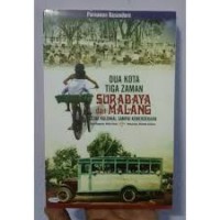 Dua Kota Tiga Zaman: Surabaya dan Malang Sejak Zaman Kolonial Sampai Kemerdekaan