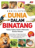 Ensiklopedi Dunia Dalam Binatang: Fakta-fakta Unik & Menarik Dunia Hewan