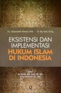 Eksistensi dan Implementasi Hukum Islam di Indonesia