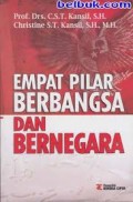 Empat Pilar Berbangsa dan Bernegara: Pancasila-UUD 1945-Negara Kesatuan RI- Bhineka Tunggal Ika (Dalam Rangka Mata Pelajaran Pendidikan Pancasila, Pendidikan Kewarganegaraan serta Penataran Masyarakat)