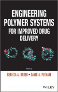 Engineering Polymer Systems for Improved Drug Delivery