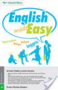 English Made Easy = Kunci Sukses  Belajar Bahasa Inggris