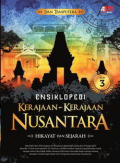Ensiklopedi Kerajaan-Kerajaan Nusantara Hikayat dan Sejarah Jilid 3