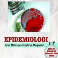 Epidemiologi: untuk Mahasiswa Kesehatan Masyarakat