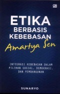 Etika Berbasis Kebebasan Amartya Sen: Integrasi Kebebasan dalam Pilihan Sosial, Demokrasi, dan Pembangunan