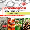 Farmakognosi: Teori Ringkas dan Praktik untuk Diploma III Farmasi