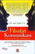 Filsafat Komunikasi: Tradisi dan Metode Fenomenologi