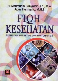 Fiqh Kesehatan: Permasalahan Aktual dan Kontemporer