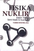 Fisika Nuklir: Dalam Telaah Semi-Klasik dan Kuantum