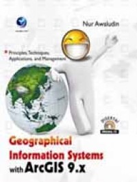 Geographical Information Systems with ArcGIS 9.x: Principles, Techniques, Applications, and Management