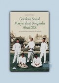 Gerakan sosial masyarakat Bengkulu abad XIX: Peran Elite Politik Tradisional dan Elite Agama