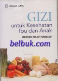 Gizi untuk Kesehatan Ibu dan Anak