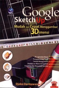 Google Sketchup: Mudah dan Cepat Menggambar 3 Dimensi