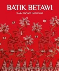 Batik Betawi: Koleksi Hartono Sumarsono