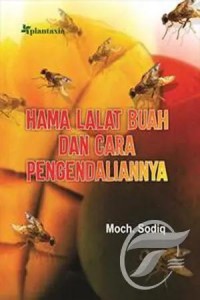 Hama Lalat Buah Dan Cara Pengendaliannya