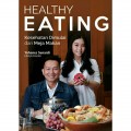 Healthy Eating = Kesehatan Dimulai Dari Meja Makan