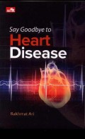 Say Goodbye to Heart Disease: Cara Mencegah Terserang Penyakit Jantung di Rumah dan Kantor