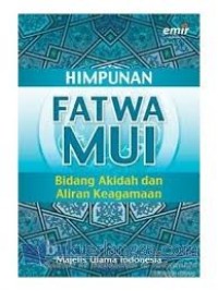 Himpunan Fatwa Majelis Ulama Indonesia: Bidang Akidah dan Aliran Keagamaan