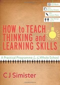 How to Teach Thinking and Learning Skills: A Practical Programme for the Whole School