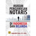 Hukum Pengawasan Notaris di Indonesia dan Belanda