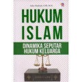 Hukum Islam : Dinamika Seputar Hukum Keluarga