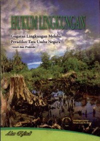 Hukum Lingkungan: Gugatan Sengketa Lingkungan di Peradilan Tata Usaha Negara