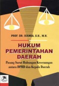 Hukum Pemerintahan Daerah: Pasang Surut Hubungan Kewenangan antara DPRD dan Kepala Daerah