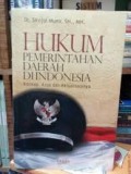 Hukum Pemerintahan Daerah di Indonesia: Konsep, Azas dan Aktualisasinya