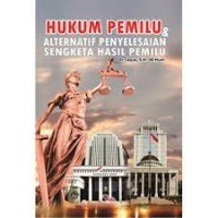 Hukum Pemilu & Alternatif Penyelesaian Sengketa Hasil Pemilu