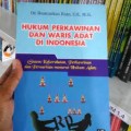 Hukum perkawinan dan waris adat di Indonesia : Sistem kekerabatan, bentuk perkawinan, dan pola pewarisan adat di Indonesia