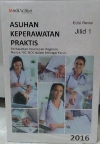 Asuhan Keperawatan Praktis: Berdasarkan Penerapan Diagnosa Nanda, NIC, NOC dalam Berbagai Kasus  Jilid 1