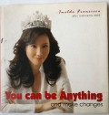 You Can Be Anything and Make Changes
