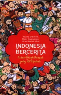 Indonesia Bercerita: Kisah-Kisah Rakyat yang Terlupakan