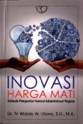 Inovasi Harga Mati: Sebuah Pengantar Inovasi Administrasi Negara
