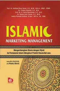 Islamic Marketing Management: Mengembangkan Bisnis dengan Hijrah ke Pemasaran Islami Mengikuti Praktik Rasulullah saw