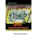 Jawa Bandit-Bandit Pedesaan: Studi Historis 1850-1942
