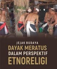 Jejak Budaya Dayak Meratus Dalam Perspektif Etnoreligi