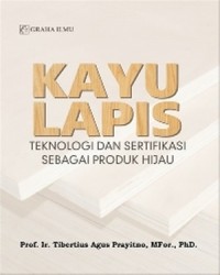 Kayu Lapis: Teknologi dan Sertifikasi Sebagai Produk Hijau