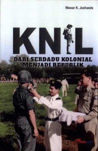 KNIL: Dari Serdadu Kolonial Menjadi Republik